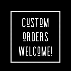 Custom Orders